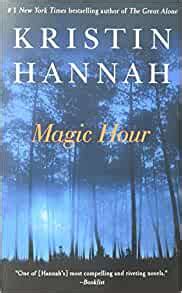 Magic hourby karolina kubikowskaссылка на товар: Magic Hour: A Novel: Kristin Hannah: 9780345522184: Amazon ...