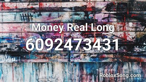 Money Real Long Roblox Id Roblox Music Codes