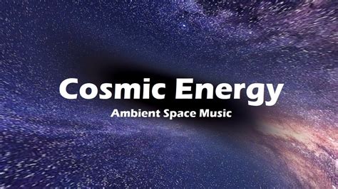 Cosmic Energy Healing Music Ambient Space Music Youtube Music