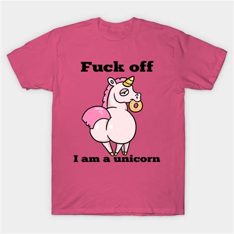 fuck off i am unicorn unicorn t shirt teepublic