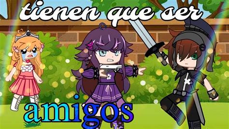 💢tienen Que Ser Amigos 🤝 Meme Entre Reinos Distintos 💖 Gacha Club