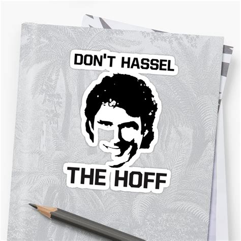 Dont Hassel The Hoff Stickers By Nickwho Redbubble
