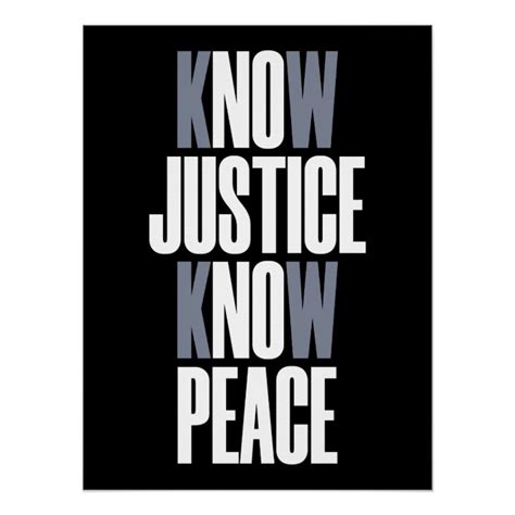 Know Justice Know Peace No Justice No Peace Poster
