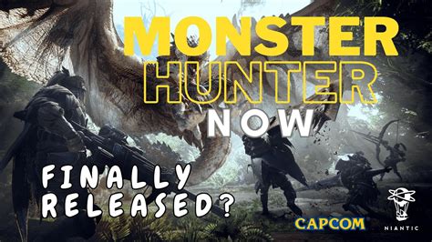 Monster Hunter Now Released Niantic Mh Now Youtube