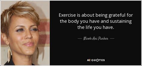Nicole Ari Parker Quote Exercise Is About Being Grateful For The Body