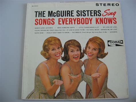 Whether it's a drunk night of karaoke, singing loudly with a hairbrush in the mirror, or jamming out in your car, it's pretty much guaranteed you will recognize these songs. The McGuire Sisters - Songs Everybody Knows (Vinyl Record)