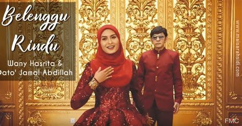 The lyrics for belenggu rindu by wany hasrita feat. Lirik Lagu Belenggu Rindu - Wany Hasrita dan Dato' Jamal ...