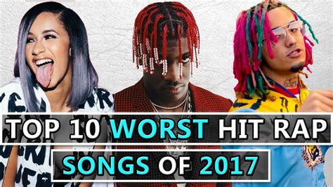 Top 10 Worst Hit Rap Songs Of 2017 Youtube