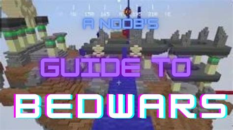 A Noobs Guide To Bedwars On Minecraft Creepergg