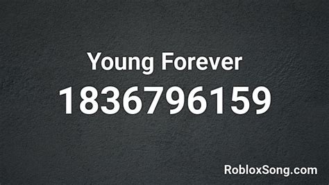 Young Forever Roblox Id Roblox Music Codes