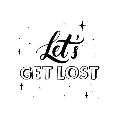 Premium Vector Lets Get Lost Inspirational Quote Handmade Lettering