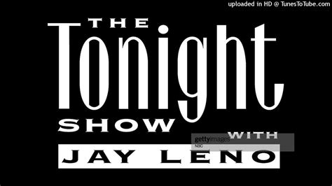 The Tonight Show With Jay Leno Theme Youtube