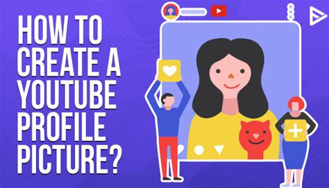 How To Create A Youtube Profile Picture Best Tips 2021