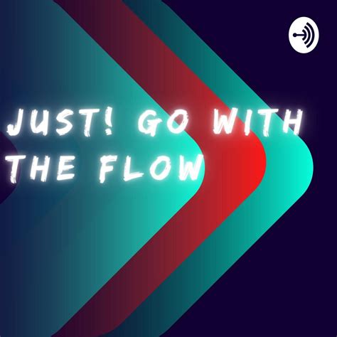 Just Go With The Flow Podcast Gladys Acevedo Listen Notes