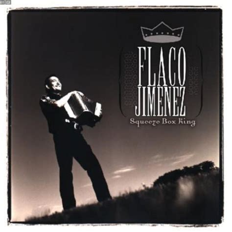 Flaco Jimenez Squeeze Box King 2003 Cd Discogs