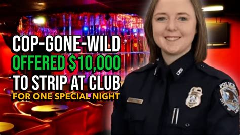 tennessee cop gone wild maegan hall gets offered 10 000 to strip at nashville strip club youtube