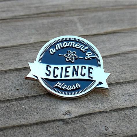 Science Enamel Pin A Moment Of Science Please Lapel Pin Etsy Enamel