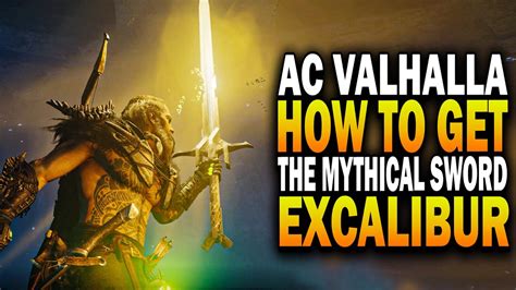 How To Get The Mythical Sword Excalibur Assassins Creed Valhalla Best