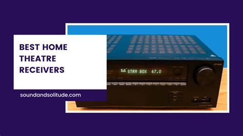 Best Home Theatre Receivers Buying Guide 2023