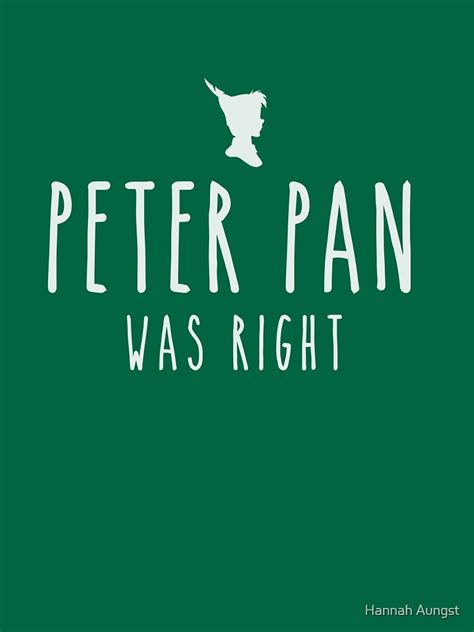 Peter Pan Was Right T Shirt By Fluentinawkward Redbubble