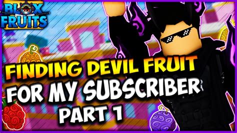 🍎blox Fruit Finding Devil Fruit For My Subscribers Part 1 What