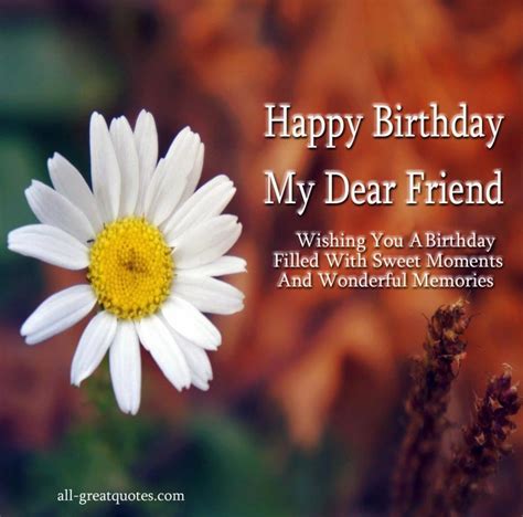 Happy Birthday My Dear Friend Pictures Photos And Images For Facebook