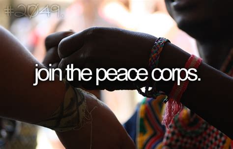 Join The Peace Corps Life Bucket List Pinterest Peace Corps