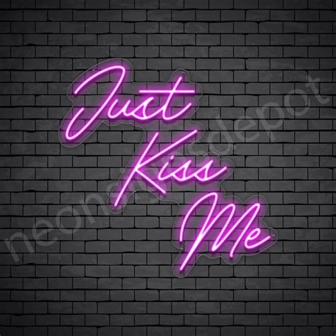 Just Kiss Me V3 Neon Sign Neon Signs Depot