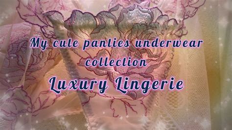 [40]my Cute Panties Underwear Collection Luxury Lingerie Youtube