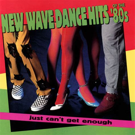 Just Cant Get Enough New Wave Dance Hits Of The 80s 1997 Cd Discogs