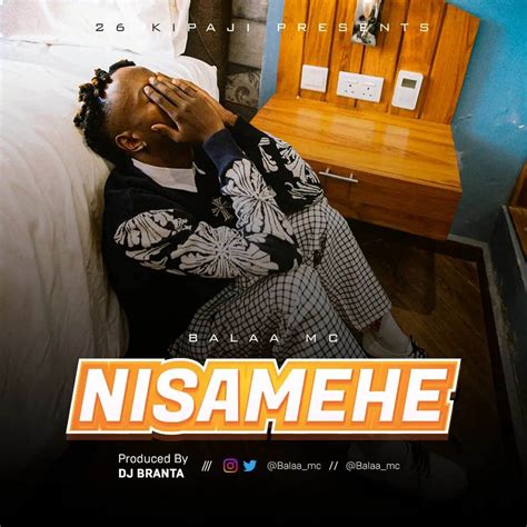 Audio Balaa Mc Nisamehe Mp3 Download — Citimuzik