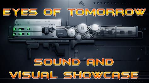 Eyes Of Tomorrow Exotic Weapon Sound And Visual Showcase Outdated