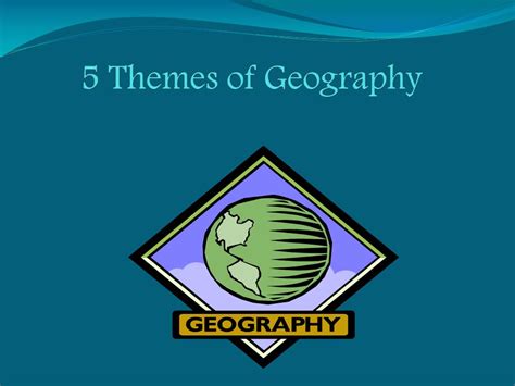 Ppt 5 Themes Of Geography Powerpoint Presentation Free Download Id