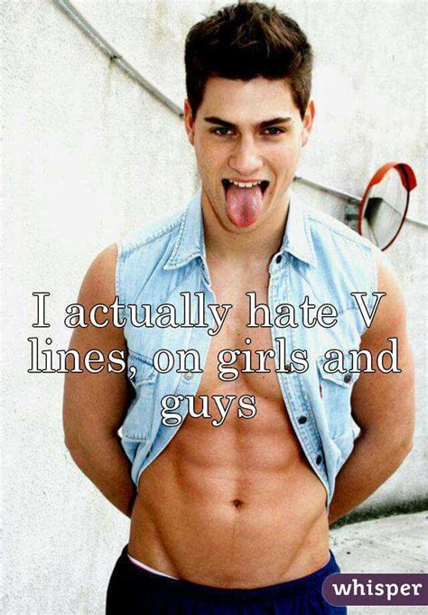 I Actually Hate V Lines On Girls And Guys