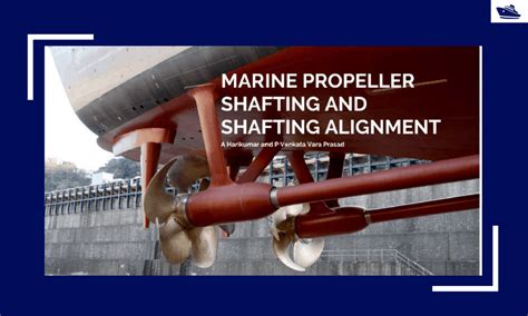 Marine Propeller Shafting And Shafting Alignment Part 1 Thenavalarch