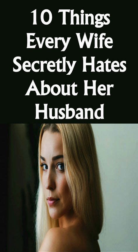 10 Things Every Wife Secretly Hates About Her Husband Relationship