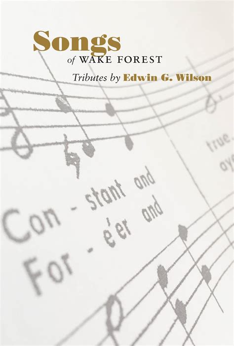 Songs of Wake Forest: Tributes by Edwin G. Wilson by Edwin G. Wilson