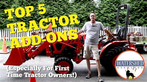 033 Top 5 Tractor Add Ons For New Tractor Owners Youtube