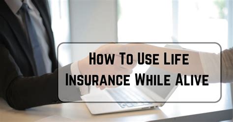 How To Use Life Insurance While Alive Topicboyofficial