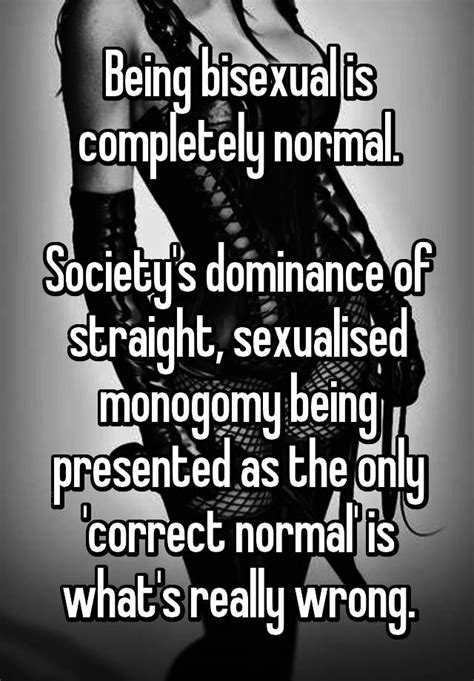 Being Bisexual Is Completely Normal Societys Dominance Of Straight Sexualised Monogomy Being