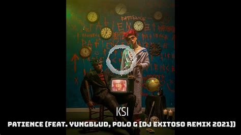 Ksi Patience Feat Yungblud Polo G Dj Exitoso Remix 2021 Youtube