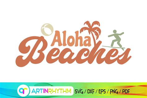 Aloha Beaches Summer Svg Beach Svg Graphic By Artinrhythm Creative
