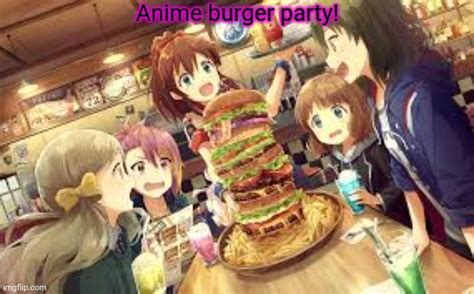 Anime Burger Imgflip