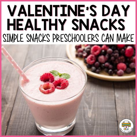 Simple And Healthy Valentines Day Snacks Preschoolers Can Make Pre K