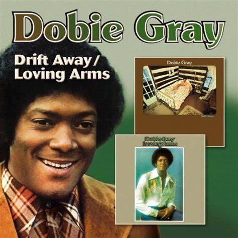 Dobie Gray Drift Away Loving Arms Cd Amoeba Music