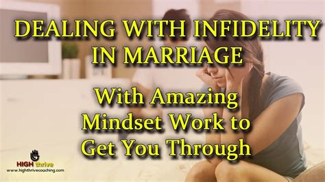 Dealing With Infidelity In Marriage With Amazing Mindset Work To Get You Through Youtube