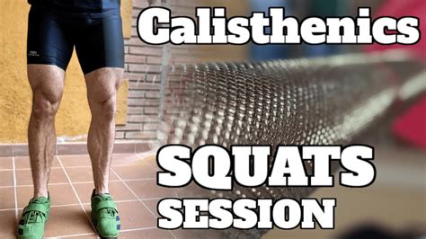 Weighted Calisthenics Squats Session Streetlifting Legs Workout Youtube