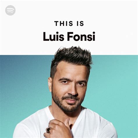 This Is Luis Fonsi Playlist By Spotify Spotify