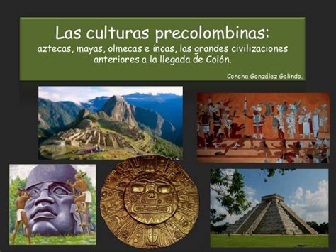 Las Culturas Precolonbinas Culturas Precolonbinas