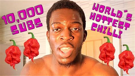 10 000 subscribers video eating the world s hottest chilli 🌶 youtube
